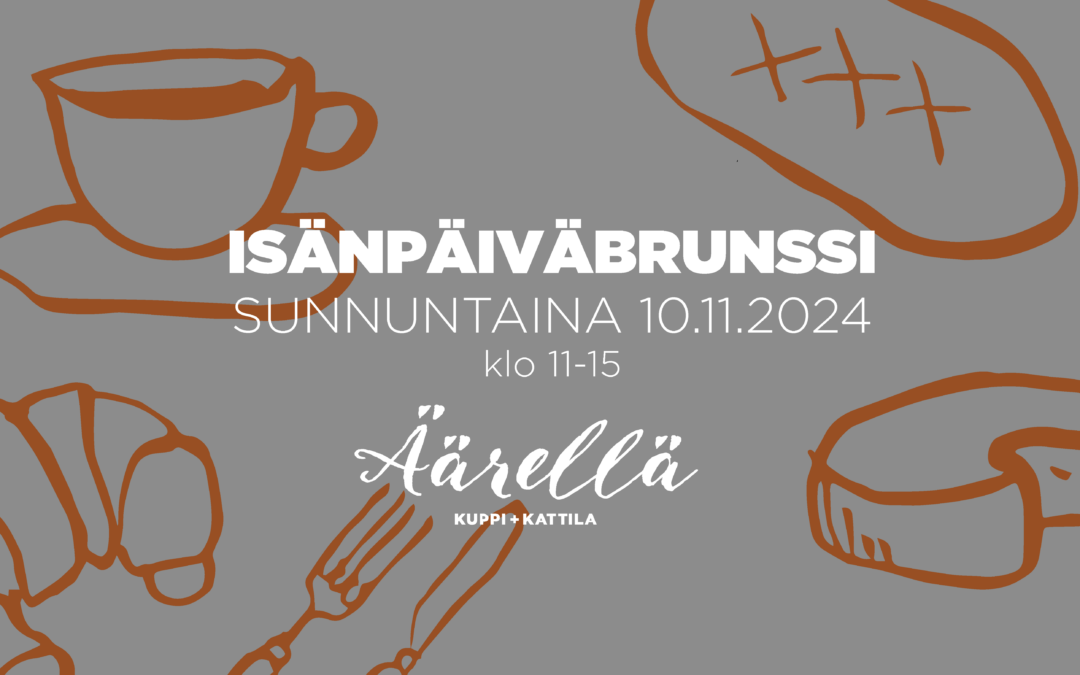 Isänpäiväbrunssi 10.11.2024 klo 11-15